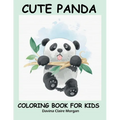 Cute Panda Coloring Book for Kids: Children Activity Book for Boys and Girls Ages 2-6 with Super Cute Panda Bear A Super cool Gift for Boys and Girls