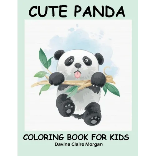 Cute Panda Coloring Book for Kids: Children Activity Book for Boys and Girls Ages 2-6 with Super Cute Panda Bear A Super cool Gift for Boys and Girls