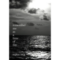 Remember Me As A Time of Day