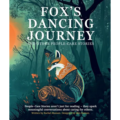 Fox's Dancing Journey: and other people-care stories