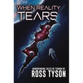 When Reality Tears: Terrifying Tales of Horror, Science Fiction, and the Supernatural