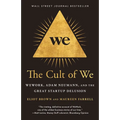 The Cult of We: Wework, Adam Neumann, and the Great Startup Delusion