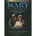 Mary of Nazareth: The Life of Our Lady in Pictures