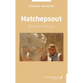 Hatchepsout: Reine et Pharaon