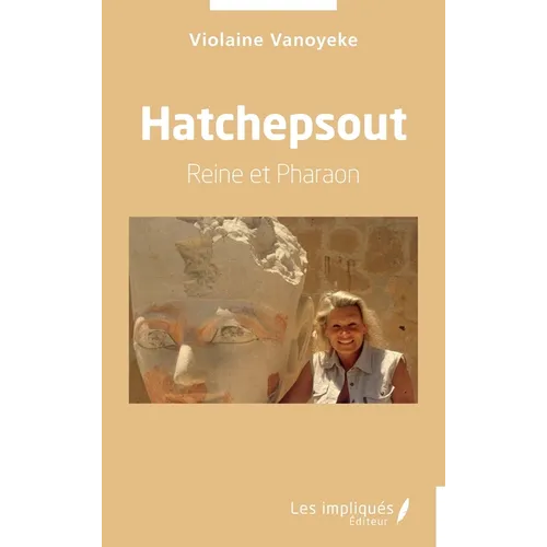 Hatchepsout: Reine et Pharaon