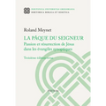 La Paque Du Seigneur: Passion Et Resurrection de Jesus Dans Les Evangiles Synoptiques. Troisieme Edition Revue