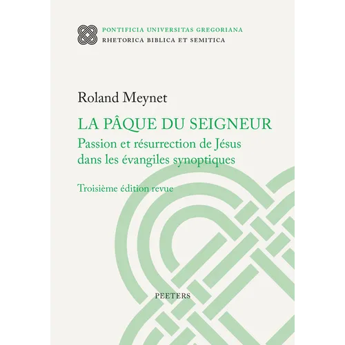 La Paque Du Seigneur: Passion Et Resurrection de Jesus Dans Les Evangiles Synoptiques. Troisieme Edition Revue