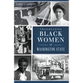 Trailblazing Black Women of Washington State