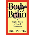 Body and Brain: A Trophic Theory of Neural Connections