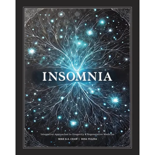 Insomnia: Integrative Approaches to Longevity & Regenerative Medicine - Paperback