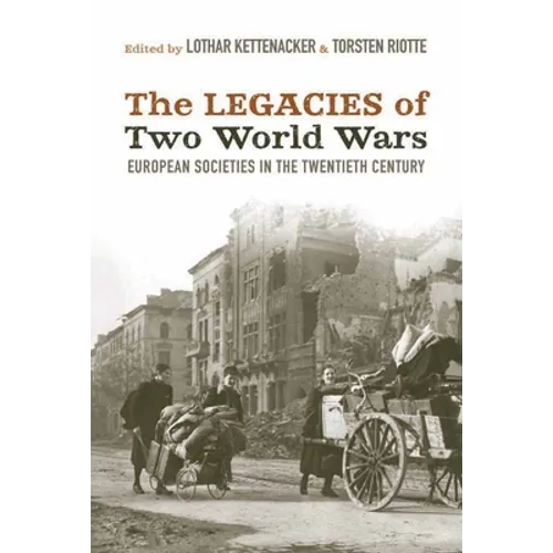 The Legacies of Two World Wars: European Societies in the Twentieth Century