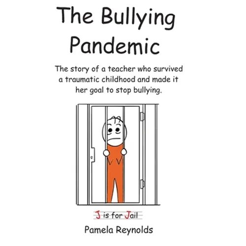 The Bullying Pandemic: True stories about the impact Bullying has on children's lives
