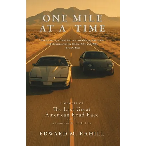 One Mile At A Time: A Memoir of the Last Great American Road Race and the Adventure We Call Life