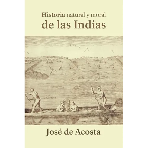 Historia natural y moral de las Indias