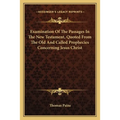 Examination Of The Passages In The New Testament, Quoted From The Old And Called Prophecies Concerning Jesus Christ