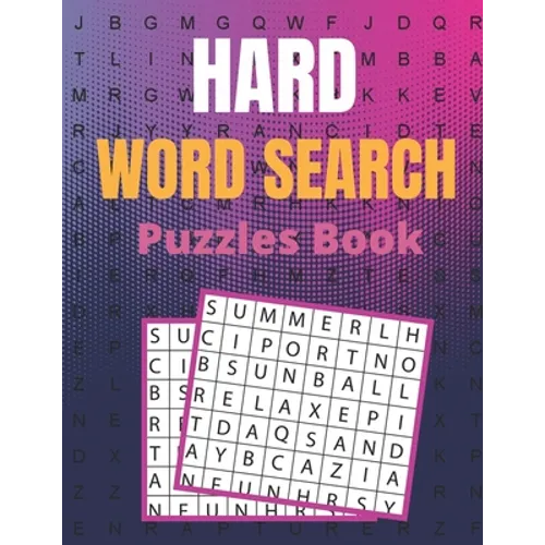 Hard Word Search Puzzles Book: A Unique Hard Word Search Book for Adults with a Huge Supply and Solutions of Puzzles Your Brain Sharp & Relieve Stres