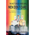 Wattaya Mean, Men Don't Care