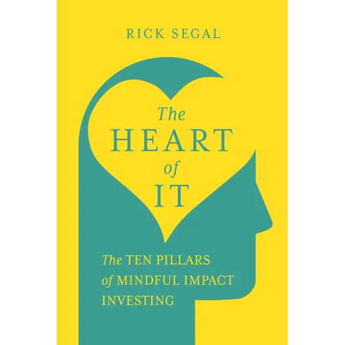 The Heart of It: The Ten Pillars of Mindful Impact Investing