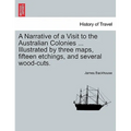 A Narrative of a Visit to the Australian Colonies ... Illustrated by three maps, fifteen etchings, and several wood-cuts.