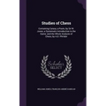 Studies of Chess: Containing Caissa, a Poem, by Sir W. Jones; a Systematic Introduction to the Game; and the Whole Analysis of Chess, by A.D. Philidor
