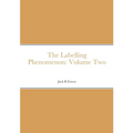 The Labelling Phenomenon: Volume Two