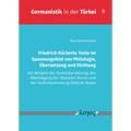 Friedrich Ruckerts Texte Im Spannungsfeld Von Philologie, Ubersetzung Und Dichtung: Am Beispiel Der Koranubersetzung, Der Ubertragung Der Ghaselen Rum