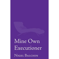 Mine Own Executioner
