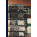 Joseph Dickinson and Family; Some of His Ancestors and Descendants.