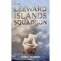 The Leeward Islands Squadron: A Carlisle and Holbrooke Naval Adventure