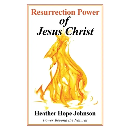 Resurrection Power of Jesus Christ: Power Beyond the Natural