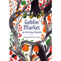 Goblin Market: An Illustrated Poem