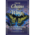 From Chains to Wings: A Poetry Revolution for Healing