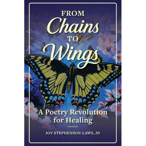 From Chains to Wings: A Poetry Revolution for Healing