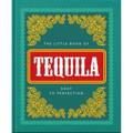 The Little Book of Tequila: Shot to Perfection