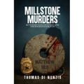 Millstone Murders: But Whoever Causes One of These Little Ones Who Believe in Me to Sin