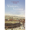 Visitors to Verona: Lovers, Gentlemen and Adventurers