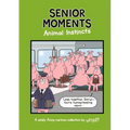 Senior Moments: Animal Instincts