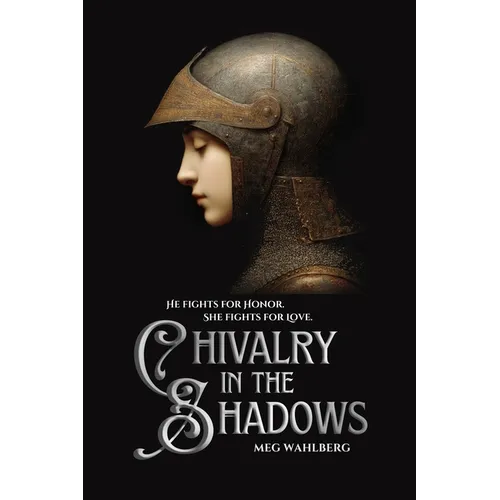 Chivalry in the Shadows