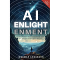 AI Enlightenment: A Glimpse into the new Era of Artificial Ingenuity