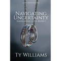 Navigating Uncertainty: A Small Town Christian Romance