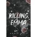 Killing Emma: A Dark Captive Romance
