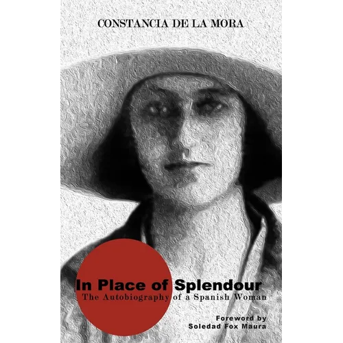 In Place of Splendour: The Autobiography of a Spanish Woman