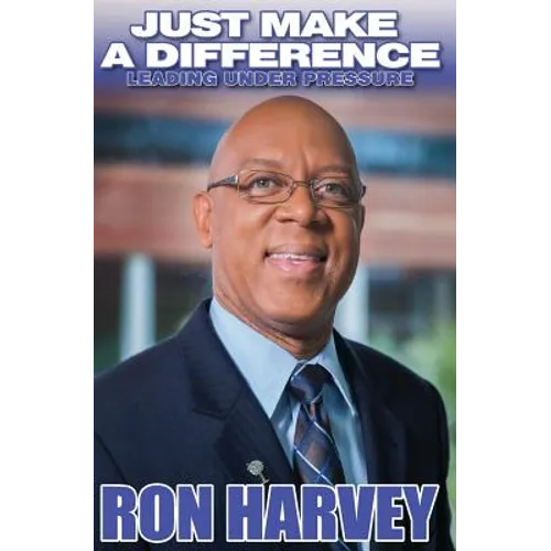 Just Make A Difference: Leading Under Pressure