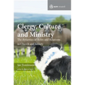 Clergy, Culture and Ministry: The Dynamics of Roles and Relations in Church and Society
