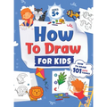 How to Draw for Kids: How to Draw 101 Cute Things for Kids Ages 5+ Fun & Easy Simple Step by Step Drawing Guide to Learn How to Draw Cute Things: ...