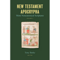 New Testament Apocrypha, Vol. 3: More Noncanonical Scriptures