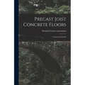 Precast Joist Concrete Floors: Construction Details