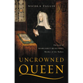 Uncrowned Queen: The Life of Margaret Beaufort, Mother of the Tudors