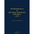The Reminiscences of Adm. Harry Donald Felt, USN (Ret.), Vol. II: 1902-1992