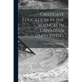 Graduate Education in the Sciences in Canadian Universities
